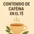 ¿Cuánta cafeína tiene realmente el té?